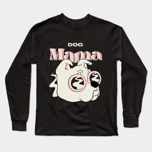 Dog Mama Funny Pet Owner Long Sleeve T-Shirt